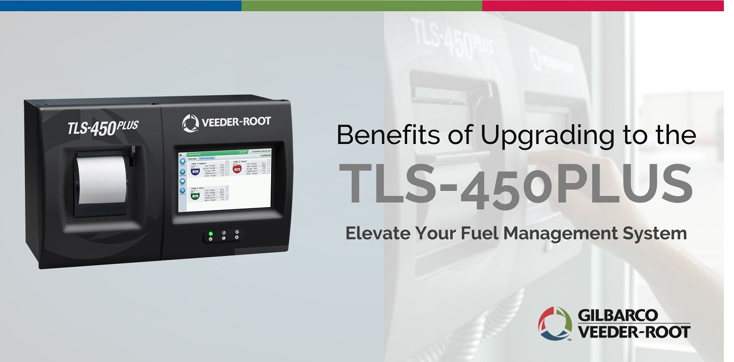 Explore The Benefits Of Upgrading To The Tls450plus Gilbarco Veeder